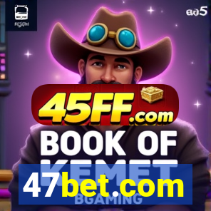 47bet.com