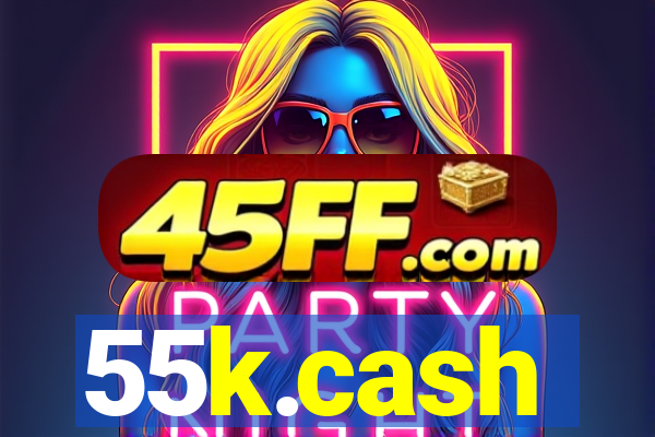 55k.cash