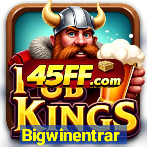 Bigwinentrar