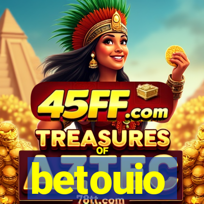 betouio