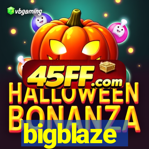bigblaze