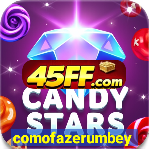 comofazerumbey