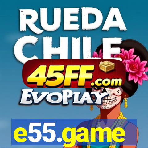 e55.game