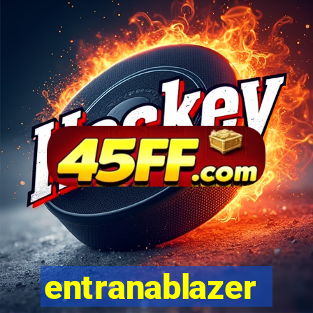 entranablazer