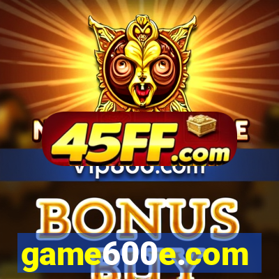 game600e.com