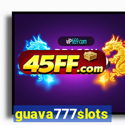 guava777slots