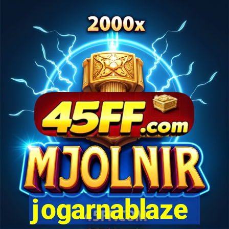 jogarnablaze