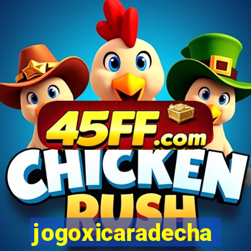 jogoxicaradecha