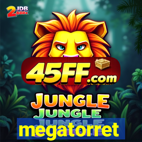 megatorret