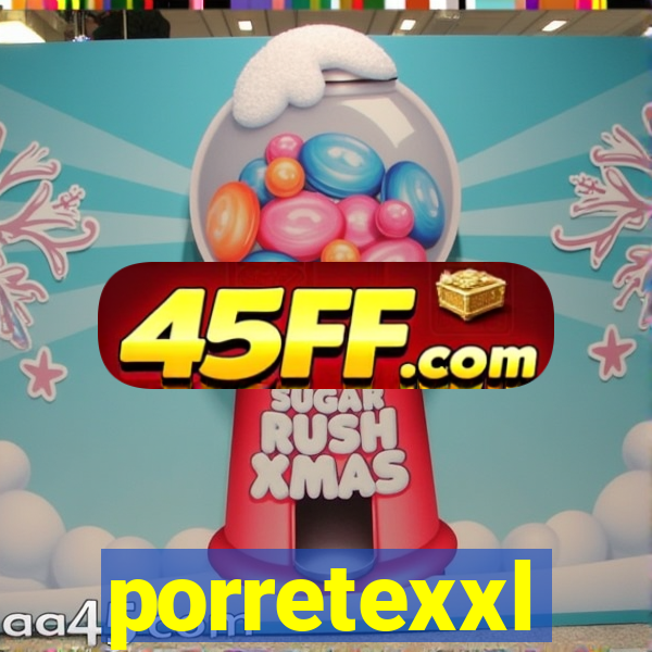 porretexxl