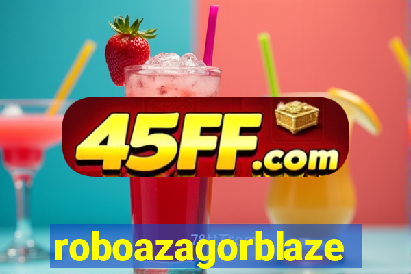 roboazagorblaze