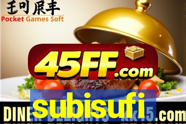 subisufi