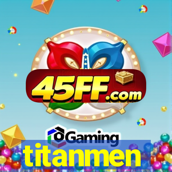 titanmen