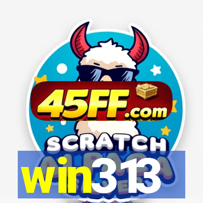 win313