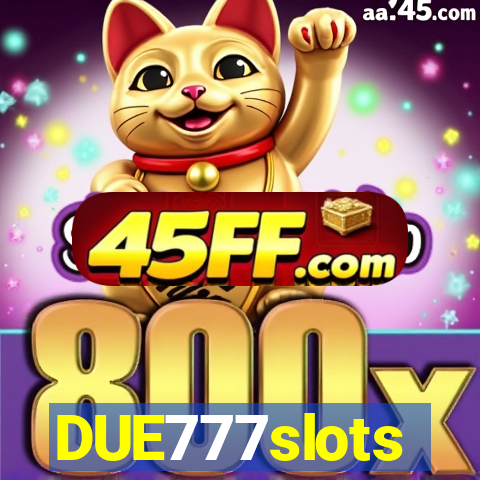 DUE777slots
