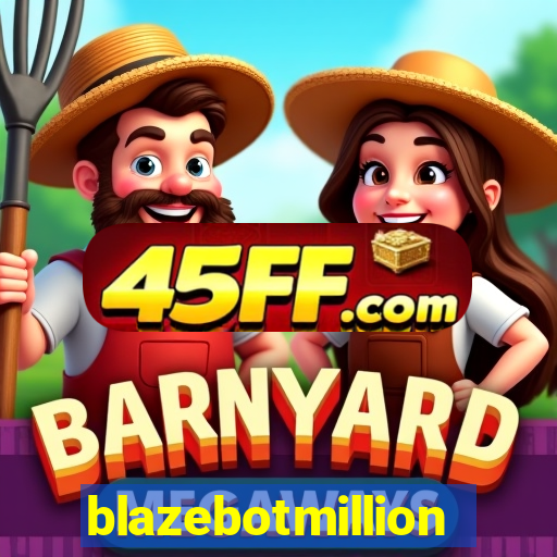 blazebotmillion