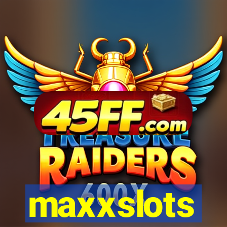 maxxslots