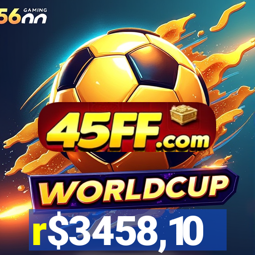 r$3458,10