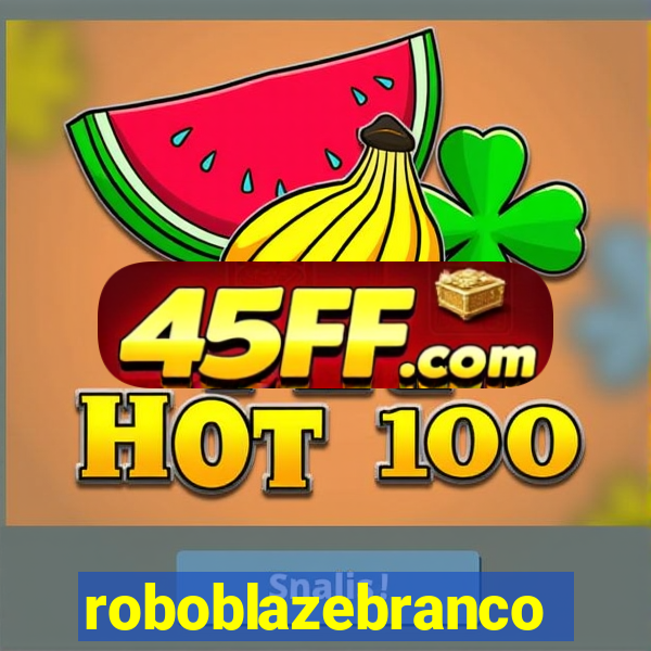 roboblazebranco