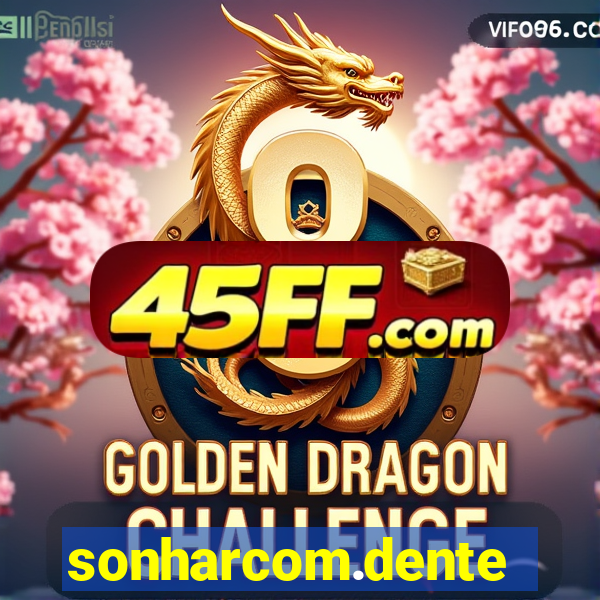sonharcom.dente