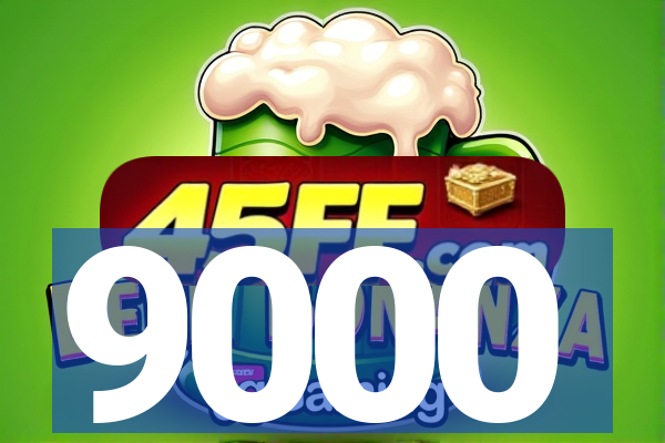 9000